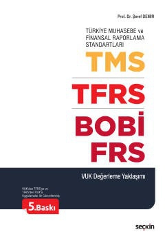 Türkiye Muhasebe ve Finansal Raporlama StandartlarıTMS – TFRS – BOBİ – FRS (VUK Değerleme Yaklaşımı)