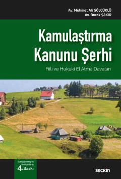 Kamulaştırma Kanunu Şerhi<br />
 Fiili ve Hukuki El Atma Davaları