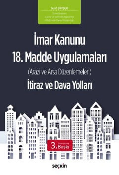 İmar Kanunu 18. Madde Uygulamaları İtiraz ve Dava Yolları  (Arazi ve Arsa Düzenlemeleri)