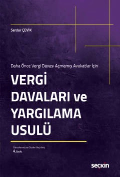 Daha Önce Vergi Davası Açmamış Avukatlar İçinVergi Davaları ve Yargılama Usulü