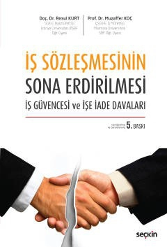 İş Sözleşmesinin Sona Erdirilmesi İş Güvencesi ve İşe İade Davaları