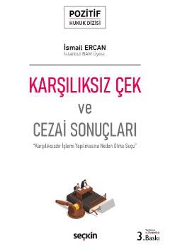 – Pozitif Hukuk Dizisi –Karşılıksız Çek ve Cezai Sonuçları "Karşılıksızdır İşlemi Yapılmasına Neden Olma Suçu"