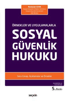 Örnekler ve UygulamalarlaSosyal Güvenlik Hukuku