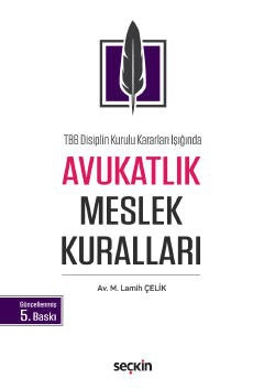 TBB Disiplin Kurulu Kararları IşığındaAvukatlık Meslek Kuralları