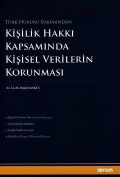 Türk Hukuku BakımındanKişilik Hakkı Kapsamında Kişisel Verilerin Korunması