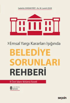 Emsal Yargı Kararları IşığındaBelediye Sorunları Rehberi İl Özel İdare Bölümü İlaveli