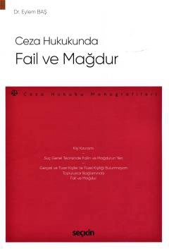 Ceza Hukukunda Fail ve Mağdur – Ceza Hukuku Monografileri –