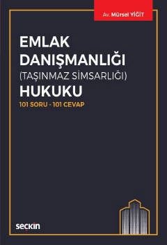 Emlak Danışmanlığı (Taşınmaz Simsarlığı) Hukuku<br />
 101 Soru – 101 Cevap