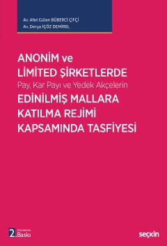 Anonim ve Limited Şirketlerde (Pay, Kar Payı ve Yedek Akçelerin) Edinilmiş Mallara Katılma Rejimi Kapsamında Tasfiyesi