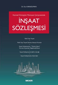 Kentsel Dönüşüm Mevzuatı Çerçevesindeİnşaat Sözleşmesi