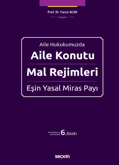 Aile HukukumuzdaAile Konutu – Mal Rejimleri ve Eşin Yasal Miras Payı