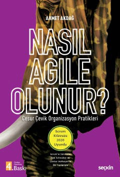 Nasıl Agıle Olunur? Cesur Çevik Organizasyon Pratikleri