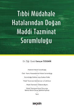 Tıbbi Müdahale Hatalarından Doğan<br />
Maddi Tazminat Sorumluluğu