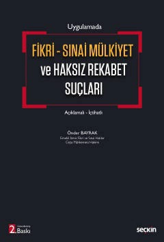 UygulamadaFikri – Sınai Mülkiyet ve Haksız Rekabet Suçları<br />
 Açıklamalı – İçtihatlı