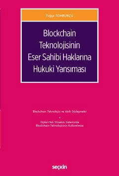 Blockchain Teknolojisinin Eser Sahibi Haklarına Hukuki Yansıması