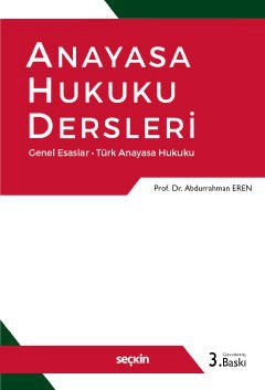 Anayasa Hukuku Dersleri Genel Esaslar – Türk Anayasa Hukuku