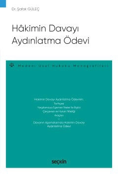 Hâkimin Davayı Aydınlatma Ödevi – Medeni Usul Hukuku Monografileri –