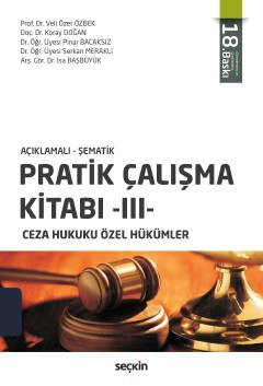 Açıklamalı – ŞematikPratik Çalışma Kitabı – III, Ceza Hukuku Özel Hükümler