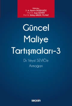 Güncel Maliye Tartışmaları – 3<br /> Dr. Veysi SEVİĞ&#39;e Armağan