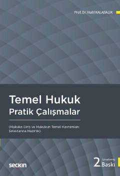 Temel Hukuk Pratik Çalışmalar &#40;Hukuka Giriş ve Hukukun Temel Kavramları&#41;