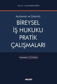 Açıklamalı ve CevaplıBireysel İş Hukuku Pratik Çalışmaları