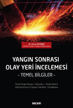 Yangın Sonrası Olay Yeri İncelemesi<br /> Temel Bilgiler