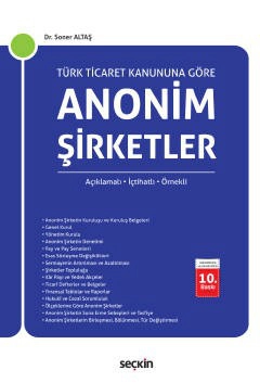 Türk Ticaret Kanunu'na GöreAnonim Şirketler (Açıklamalı, İçtihatlı, Örnekli)