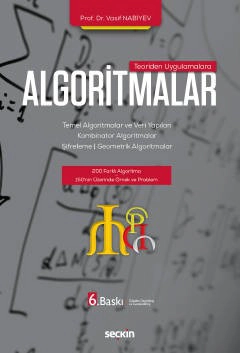 Teoriden UygulamalaraAlgoritmalar Temel Algoritmalar ve Veri Yapıları  – Kombinator Algoritmalar – Şifreleme – Geometrik Algoritmalar