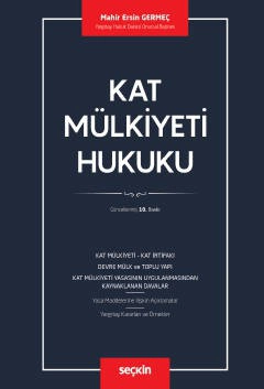 Kat Mülkiyeti Hukuku Kat Mülkiyeti – Kat İrtifakı – Devre Mülk ve Toplu Yapı