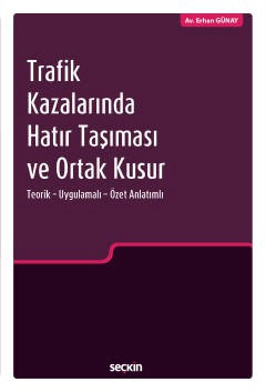 Trafik Kazalarında Hatır Taşıması ve Ortak Kusur Teorik – Uygulamalı – Özet Anlatımlı