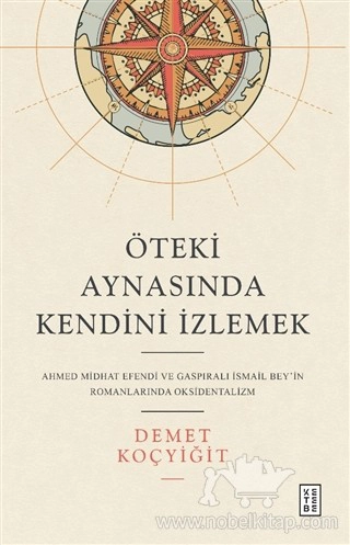 Ahmed Midhat Efendi ve Gaspıralı İsmail Bey’in Romanlarında Oksidentalizm