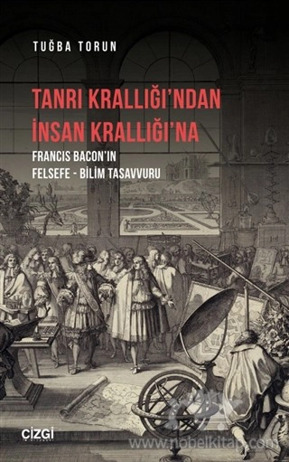 Francis Bacon’ın Felsefe - Bilim Tasavvuru