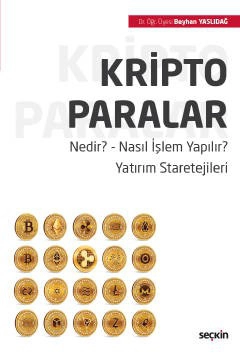 Kripto Paralar Nedir – Nasıl İşlem Yapılır Yatırım Staretejileri