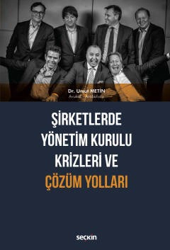 Şirketlerde Yönetim Kurulu Krizleri ve Çözüm Yolları