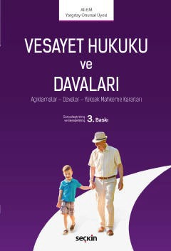 Vesayet Hukuku ve Davaları Açıklamalar – Davalar – Yüksek Mahkeme Kararları