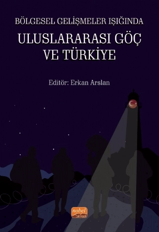 Bölgesel Gelişmeler Işığında Uluslararası Göç ve Türkiye