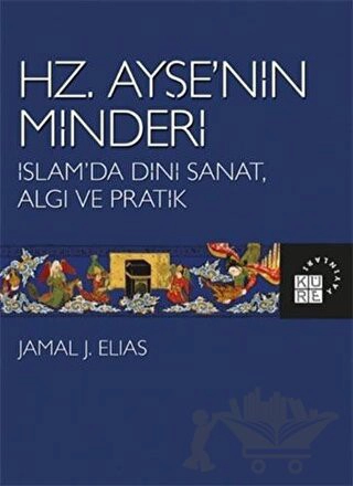 İslam’da Dini Sanat, Algı ve Pratik