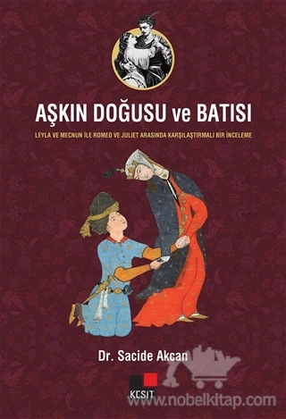 Leyla ve Mecnun İle Romeo ve Juliet Arasında Karşılaştırmalı Bir İnceleme