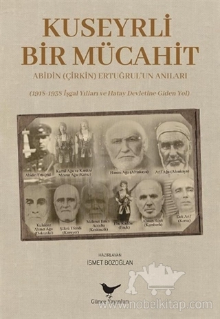 Abidin (Çirkin) Ertuğrul’un Anıları - (1918-1938 İşgal Yılları ve Hatay Devletine Giden Yol)