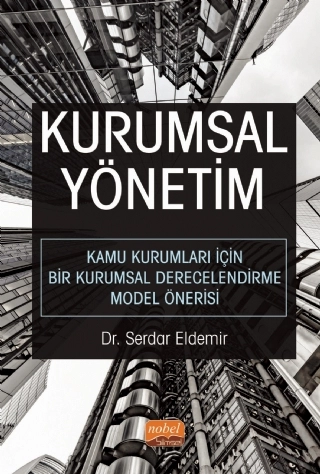 KURUMSAL YÖNETİM - Kamu Kurumları İçin Bir Kurumsal Derecelendirme Model Önerisi