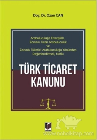 Arabuluculuğa Elverişlilik, Zorunlu Ticari Arabuluculuk ve Zorunlu Tüketici Arabuluculuğu Yönünden Değerlendirmeli, Notlu