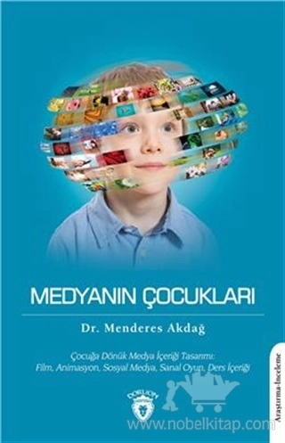 Çocuğa Dönük Medya İçeriği Tasarımı: Film, Animasyon, Sosyal Medya, Sanal Oyun, Ders İçeriği