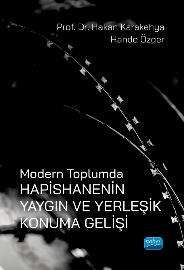 Modern Toplumda HAPİSHANENİN YAYGIN ve YERLEŞİK KONUMA GELİŞİ