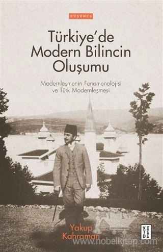 Modernleşmenin Fenomenolojisi ve Türk Modernleşmesi