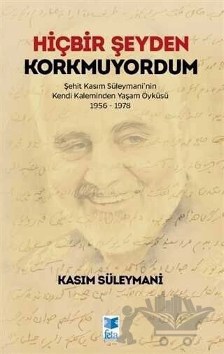 Şehit Kasım Süleymani'nin Kendi Kaleminden Yaşam Öyküsü 1956-1978