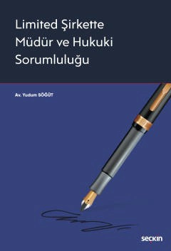 Limited Şirkette Müdür ve Hukuki Sorumluluğu