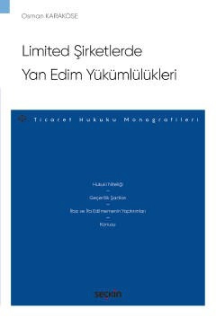 Limited Şirketlerde Yan Edim Yükümlülükleri – Ticaret Hukuku Monografileri –