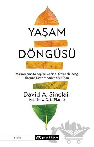 Yaşlanmanın Sebepleri ve Nasıl Önlenebileceği Üzerine Devrim Yaratan Bir Teori