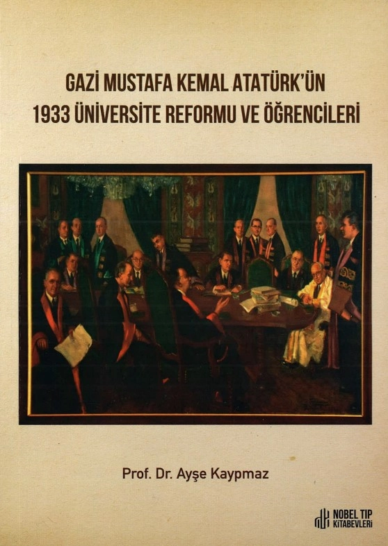 Gazi Mustafa Kemal Atatürk’ün 1933 Üniversite Reformu ve Öğrencileri