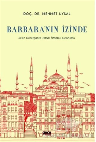 Sekiz Güzergahta Edebi İstanbul Gezintileri